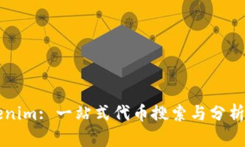 Tokenim: 一站式代币搜索与分析平台