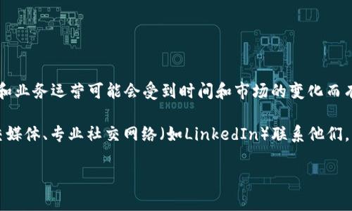 根据我截至2023年的信息，Tokenim是一家专注于区块链和数字资产管理的公司。它的具体地址和业务运营可能会受到时间和市场的变化而有所调整。

如果你想寻找Tokenim在中国的具体位置或分支机构，建议你访问他们的官方网站，或者通过社交媒体、专业社交网络（如LinkedIn）联系他们，以获取最新的信息。此外，也可以关注相关的区块链行业论坛或社区，寻找其他用户的分享和经验。

如果你有其他相关问题或者需要进一步的信息，请告诉我！